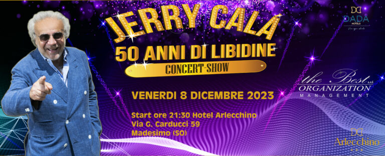 Jerry Calà Concert show-50 anni di libidine, Hotel Arlecchino