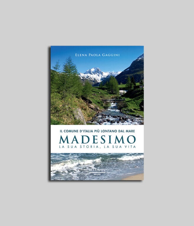 copertina libro di Elena Gaggini, Bellavite Editore: Madesimo il posto più lontano dal mare